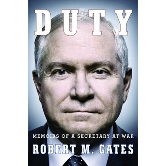 Pre-Owned Duty: Memoirs of a Secretary at War (Hardcover 9780307959478) by Robert M Gates