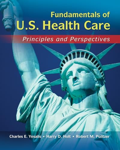 Pre-Owned Fundamentals of U.S. Health Care: Principles and Perspectives (Paperback) 142831735X 9781428317352