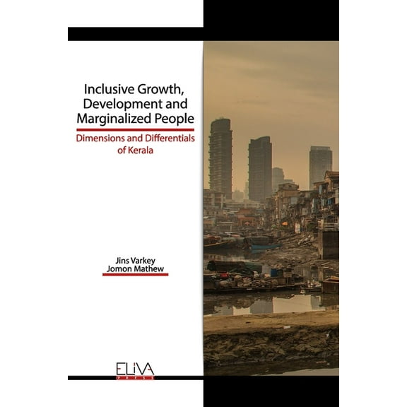 Inclusive Growth, Development and Marginalized People: Dimensions and Differentials of Kerala (Paperback)
