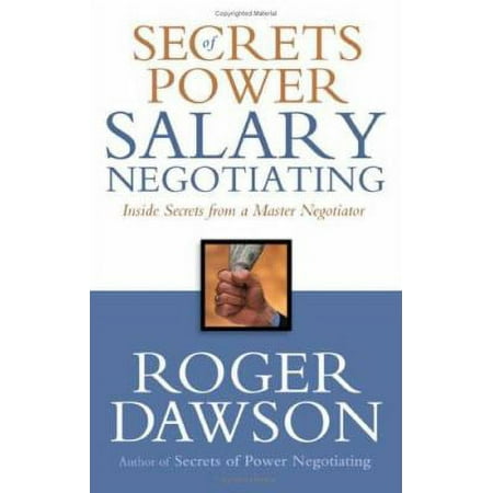 Secrets of Power Salary Negotiating: Inside Secrets From a Master Negotiator, Used [Paperback]