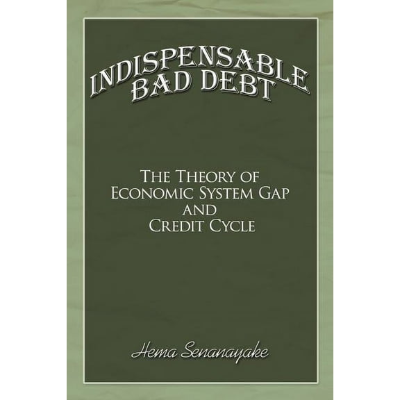 Indispensable Bad Debt : The Theory of Economic System Gap and Credit Cycle