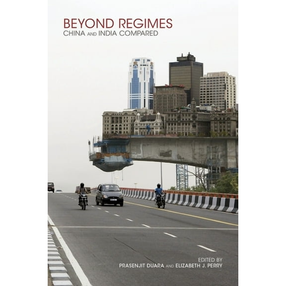 Harvard Contemporary China: Beyond Regimes: China and India Compared (Paperback)