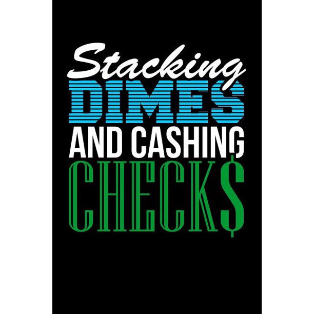 Stacking Dimes and Cashing Checks Blank Lined Journal
