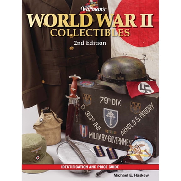 Pre-Owned Warman's World War II Collectibles: Identification and Price Guide (Paperback) 1440212848 9781440212840