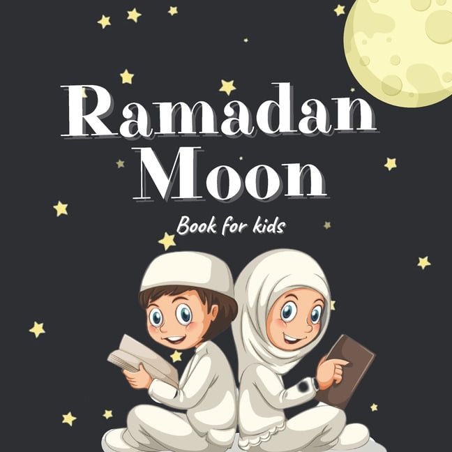 Ramadan Moon Book for Kids : 2021 Ilustrations Muslim Islamic Holiday For Childrens (Paperback) Ramadan Moon Book for Kids : 2021 Ilustrations Muslim Islamic Holiday For Childrens (Paperback)
