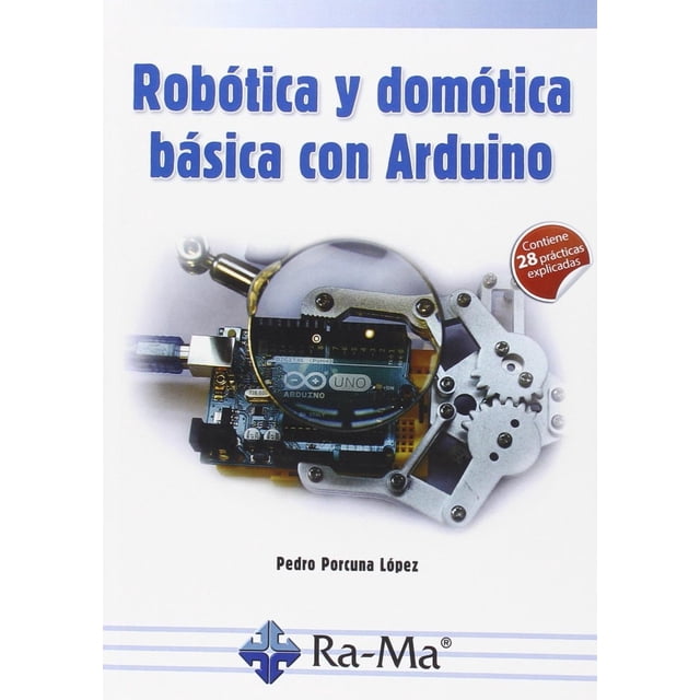 Robótica y domótica básica Ra-Ma Editorial con Arduino 9788499646091