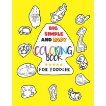 Big Simple and Easy Coloring Book For Toddler: My First Animal Coloring Book - My Best Big Book of Easy Educational Coloring Pages of Animal Letters A to Z for Kids, Preschool and Kindergarten (Paperb