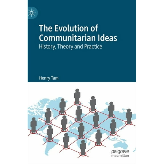 The Evolution of Communitarian Ideas: History, Theory and Practice, (Hardcover)