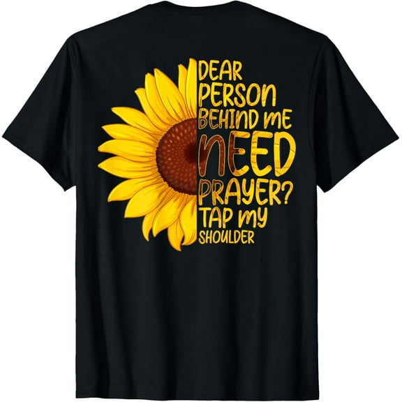 Dear Person Behind Me Need Prayer Tap My Shoulder T-Shirt