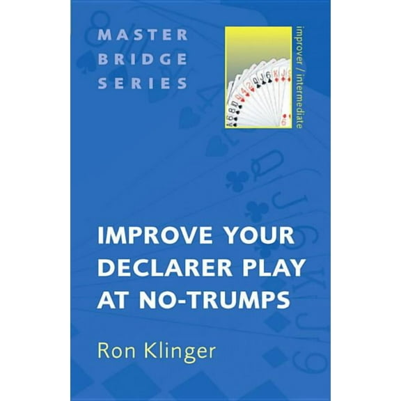 Improve Your Declarer Play at No-Trumps, (Paperback)