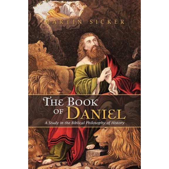 Book of Daniel : A Study in the Biblical Philosophy of History
