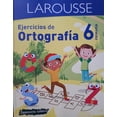 thumbnail image 1 of EJERCICIOS DE ORTOGRAFIA 6 PRIMARIA LAROUSSE EDICIONES EQUIPO EDITORIAL LAROUSSE, 1 of 2
