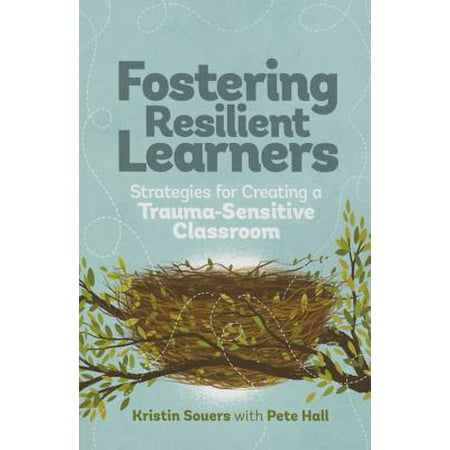 Fostering Resilient Learners : Strategies for Creating a Trauma-Sensitive (Today's Best Classroom Management Strategies)