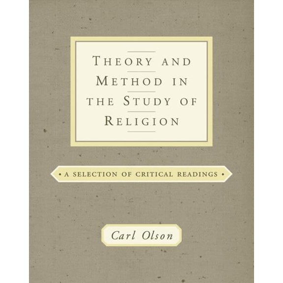 Pre-Owned Theory and Method in the Study of Religion: Theoretical and Critical Readings (Paperback) 0534534740 9780534534745
