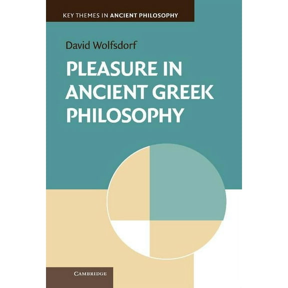 Key Themes in Ancient Philosophy Pleasure in Ancient Greek Philosophy, (Hardcover)