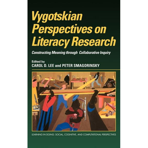 Learning in Doing: Social, Cognitive and Vygotskian Perspectives on Literacy Research: Constructing Meaning Through Collaborative Inquiry, (Hardcover)