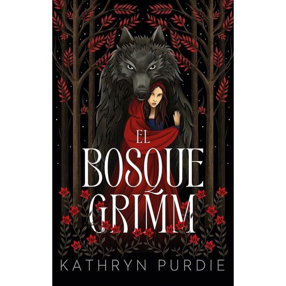 Libro El Bosque Grimm Tapa Blanda, Autor Kathryn Purdie, Editorial Puck