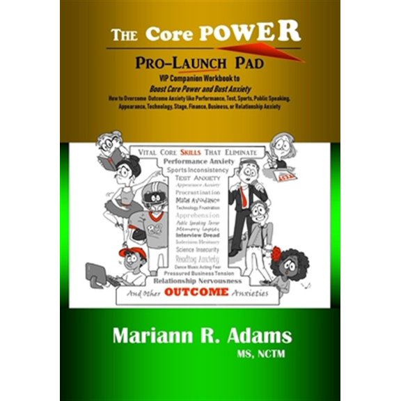 Pre-Owned Core Power Pro-Launch Pad: VIP Companion Workbook to Boost Core Power and Bust Anxiety. How to Overcome Outcome Anxiety like Performance, Test, Sports, Public Speaking, Appearance, Technology, Stage,