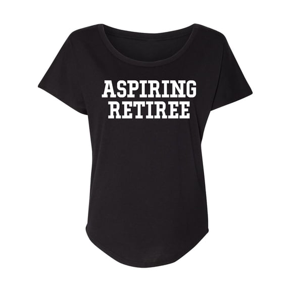 Aspiring Retiree Womens Dolman Tee