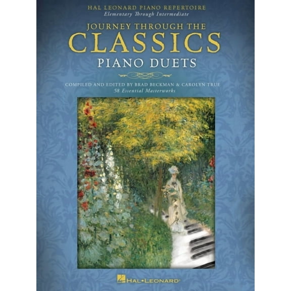 Journey Through The Classics - Piano Duets: 58 Essential Masterworks (Paperback) by Brad Beckman, Dr. Carolyn True