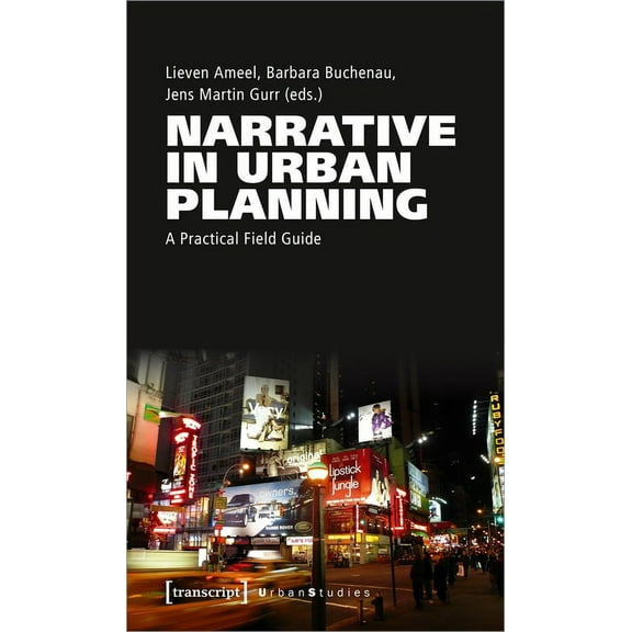 Urban Studies: Narrative in Urban Planning: A Practical Field Guide (Paperback)