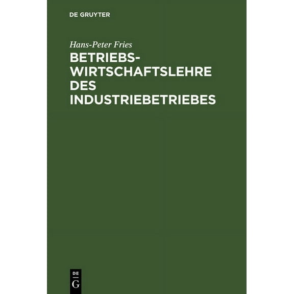Betriebswirtschaftslehre des Industriebetriebes, (Hardcover)