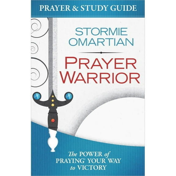 Prayer Warrior Prayer and Study Guide: The Power of Praying Your Way to Victory, (Paperback)