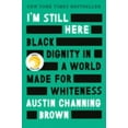thumbnail image 1 of Pre-Owned I'm Still Here: Reese's Book Club: Black Dignity in a World Made for Whiteness (Hardcover) 1524760854 9781524760854, 1 of 1