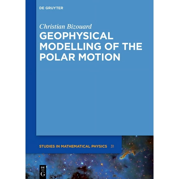 de Gruyter Studies in Mathematical Physi Geophysical Modelling of the Polar Motion, Book 31, (Hardcover)