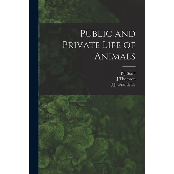 Public and Private Life of Animals (Paperback)