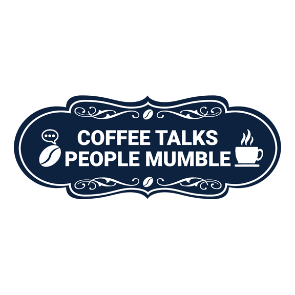 Designer Coffee Talks People Mumble Sign (Navy Blue / White) - Large