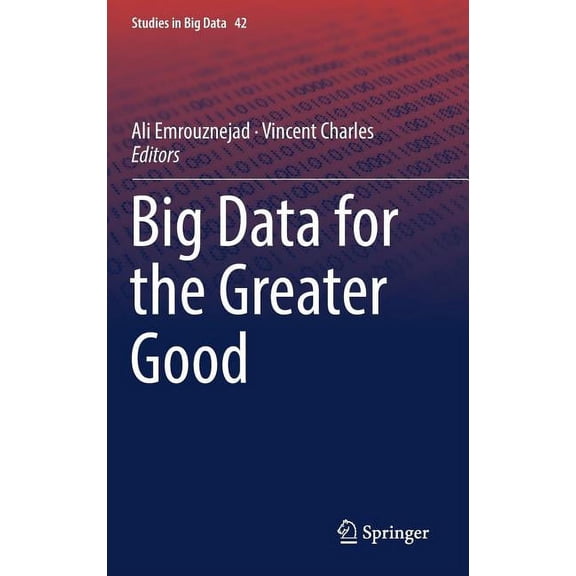 Studies in Big Data Big Data for the Greater Good, Book 42, (Hardcover)