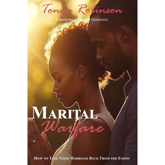 Marital Warfare: How to Take Your Marriage Back From the Enemy, (Paperback)