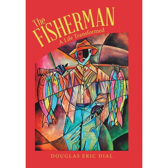 The Fisherman: A Life Transformed, (Hardcover)