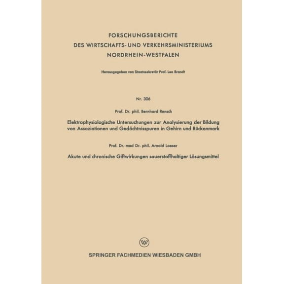 Forschungsberichte Des Wirtschafts- Und Elektrophysiologische Untersuchungen Zur Analysierung Der Bildung Von Assoziationen Und GedÃ¤chtnisspuren in Gehirn Und R, (Paperback)