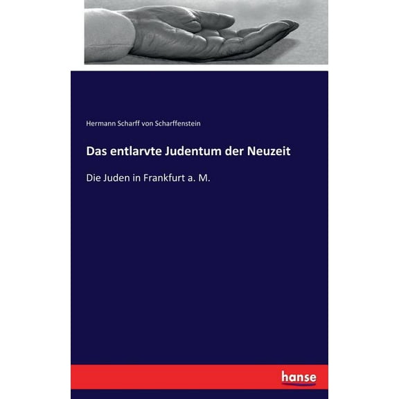 Das entlarvte Judentum der Neuzeit: Die Juden in Frankfurt a. M., (Paperback)