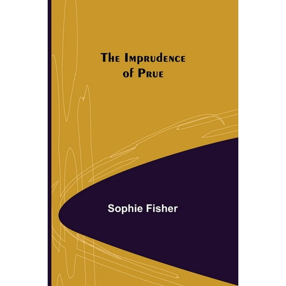 The Imprudence of Prue, (Paperback)