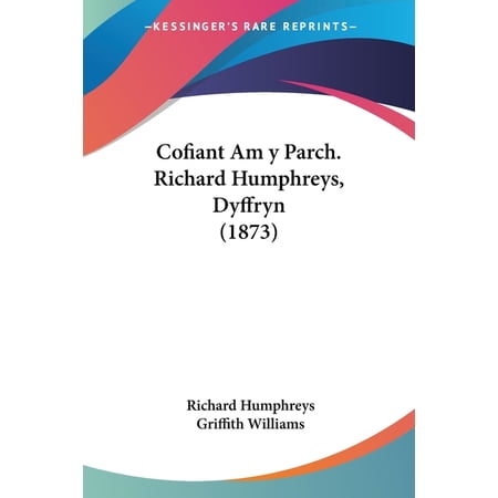 Cofiant Am y Parch. Richard Humphreys Dyffryn (1873) (Paperback)
