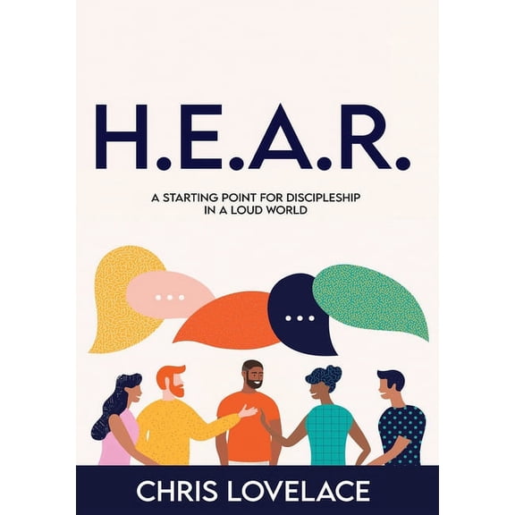 H.E.A.R.: A Starting Point for Discipleship in a Loud World, (Paperback)