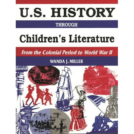UPC: 9781563084409 | Through Children s Literature: U.S. History Through Children s Literature : From the Colonial Period to World War II (Paperback)