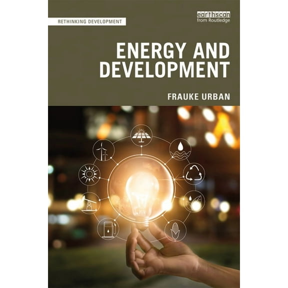 Rethinking Development: Energy and Development (Paperback)