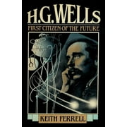 H.G. Wells : First Citizen of the Future (Paperback)