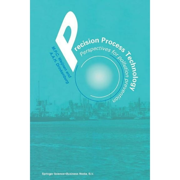 Precision Process Technology: Perspectives for Pollution Prevention, (Paperback)