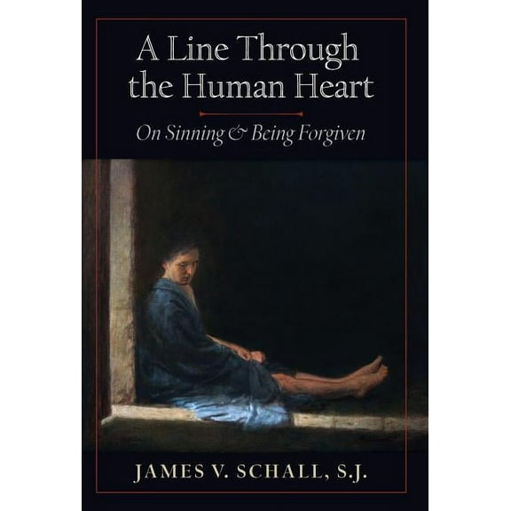 A Line Through the Human Heart: On Sinning and Being Forgiven, (Hardcover)