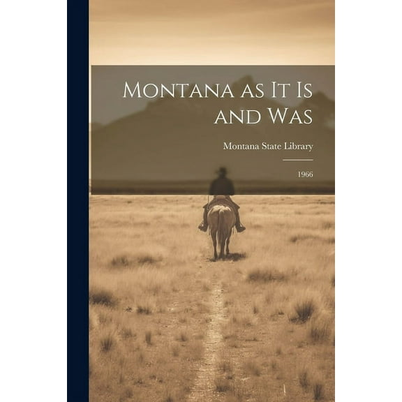 Montana as it is and Was: 1966 (Paperback)