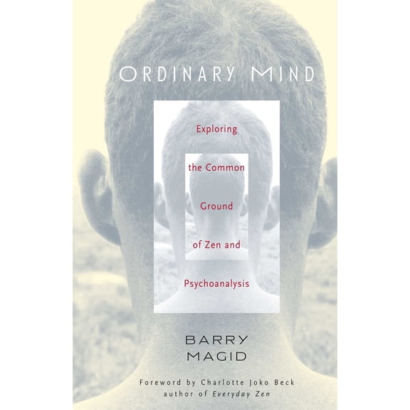 Ordinary Mind : Exploring the Common Ground of Zen and Psychoanalysis (Hardcover)