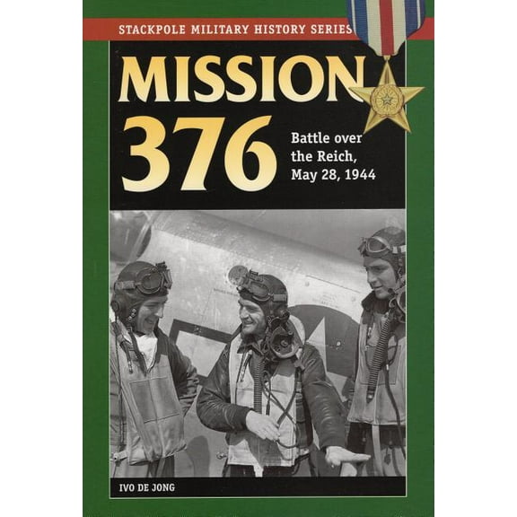 Stackpole Military History Series: Mission 376 : Battle over the Reich, May 28, 1944 (Paperback)