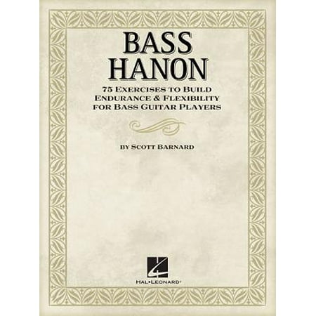 - Bass Hanon : 75 Exercises to Build Endurance and Flexibility for Bass Guitar Players