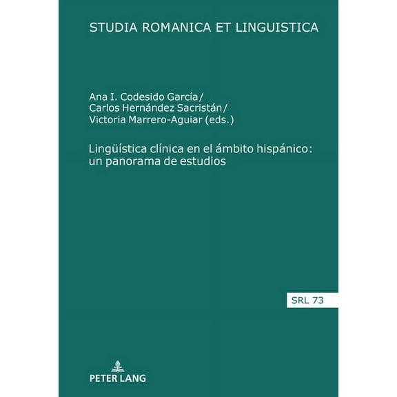 Studia Romanica Et Linguistica: Lingueística clínica en el ámbito hispánico: un panorama de estudios (Hardcover)