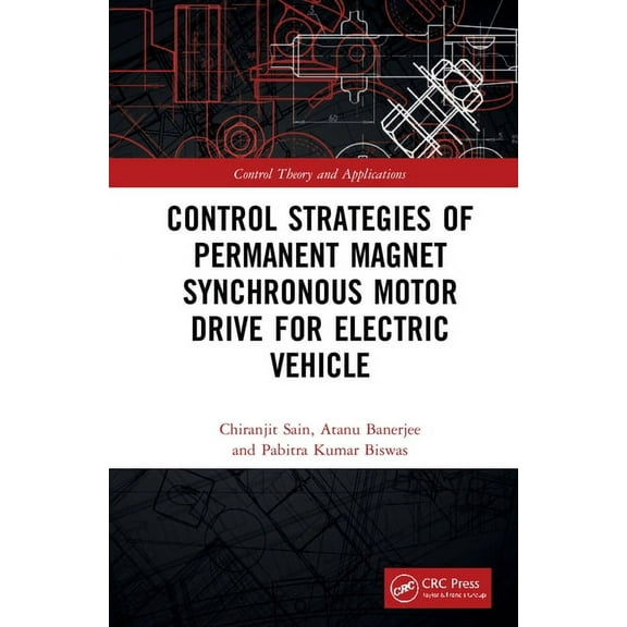 Control Theory and Applications Control Strategies of Permanent Magnet Synchronous Motor Drive for Electric Vehicles, (Hardcover)